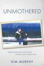 Kim Murphy: Unmothered, Buch