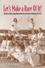 „Let's Make a Race Of It!“, „The Story of Those Daring Women“, „Sarah Byrn Rickman“. Frauen in Vintage-Kleidung mit Flugzeug.