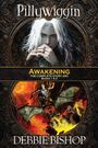 "Pillywiggin Awakening: The Complete Story Arc, Books 1 & 2, von Debbie Bishop." Oben: Weißhaarige Figur. Unten: Magier mit Flügeln.