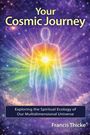 „Your Cosmic Journey“, „Exploring the Spiritual Ecology of Our Multidimensional Universe“, Francis Thicke. Silhouette mit Energie.
