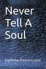 Darlene Pierre-Louis: Never Tell a Soul, Buch