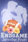 "ENDGAME Jennifer Froh." Zwei umarmende Silhouetten, ein Football und Blumen auf blauem Hintergrund mit Mustern.