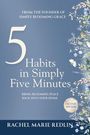 "5 Habits in Simply Five Minutes" steht zentral. Umgeben von floralen Mustern, blauer Hintergrund, Autorin Rachel Marie Redlin.