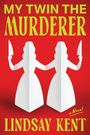Text: "MY TWIN THE MURDERER" und "LINDSAY KENT". Zwei Papierfiguren halten Messer, rote Hintergrundfarbe.