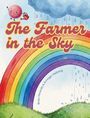 „The Farmer in the Sky“ in gelber Schrift vor Regenbogen. Eine Wolke regnet, ein rosa Gesicht mit Gießkanne oben links.