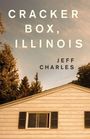 Text: "CRACKER BOX, ILLINOIS" und "JEFF CHARLES". Oberer Teil eines Hauses mit Fenster und Bäumen im Hintergrund.