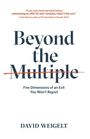 Zitat: "If you only read one book…" Titel: "Beyond the Multiple". Unten: "Five Dimensions…" Autor: David Weigelt. Schlichtes Design.