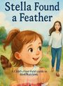 „Stella Found a Feather“; „A Child's First Field Guide to Bird Watching“. Kind mit Feder, Frau im Hintergrund auf einem Pfad.