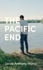 Texte: "THE PACIFIC END", "Jacob Anthony Moniz". Eine Person steht am Ufer eines Sees, umgeben von grüner Natur.
