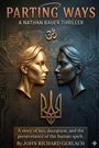 "PARTING WAYS. A Nathan Bauer Thriller. A story of lies, deception, and the perseverance of the human spirit." Zwei Profilköpfe, Gold und Blau, auf Weltkartenhintergrund, darunter ein stilisiertes Emblem.