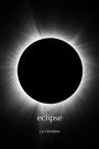 Text: „eclipse“, „ca clemons“. Eine totale Sonnenfinsternis mit hellem Strahlenkranz um die dunkle Silhouette.