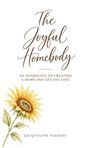 "The Joyful Homebody: An Anthology on Creating a Home and Life You Love. Jacqueline Pieroni." Illustration einer Sonnenblume.