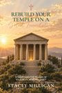 „REBUILD YOUR TEMPLE ON A Solid Foundation“ steht über einem antiken Tempel in Sonnenuntergangslicht.