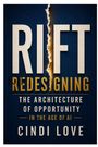 Buchtitel: "RIFT: REDESIGNING" Untertitel: "THE ARCHITECTURE OF OPPORTUNITY IN THE AGE OF AI" Autorin: CINDI LOVE. Design in Blau und Beige.
