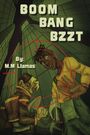 "Boom Bang Bzzt" und "By: M.M Llamas" in großen Buchstaben. Zwei Personen stehen in einer futuristischen Umgebung. 