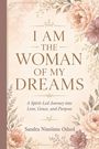„I AM THE WOMAN OF MY DREAMS: A Spirit-Led Journey into Love, Grace, and Purpose“ von Sandra Ninsiima Oduol. Florale Gestaltung.