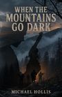 „WHEN THE MOUNTAINS GO DARK“ oben, „MICHAEL HOLLIS“ unten. Silhouette eines Mannes mit Pistole, Soldaten im Wald.