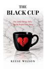 "The Black Cup", "The Little Things Tell a Not-So-Perfect Love Story", "Reese Wilson". Schwarze Tasse, zerbrochenes rotes Herz.