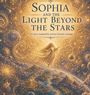 „Sophia and the Light Beyond the Stars“. Illustration: Eine Frau schwebt über einer funkelnden, sternenreichen Landschaft.