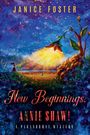 "New Beginnings. Annie Shaw! A Paranormal Mystery". Eine leuchtende Blume strahlt über einer Landschaft mit einer Figur.