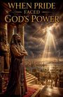 Text: "WHEN PRIDE FACED GOD'S POWER". Illustration eines Pharaos vor antiker Stadt und dramatischem Himmel.