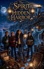 Text: „The Spirit of Hidden Harbor“, „Hidden Harbor“, „Captain's Log“, „Harbor Master's Journal“. 

Vier Kinder mit Laternen, ein Geist, nächtliche Hafenlandschaft.