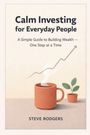 Buchtitel: Calm Investing for Everyday People. Illustration: Tasse Kaffee, Pflanze, steigender Pfeil. Autor: Steve Rodgers.