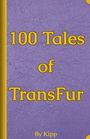 Buchtitel: "100 Tales of TransFur". Autor: "By Kipp". Violettes, strukturiertes Cover mit gelben Buchstaben.