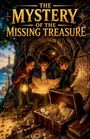 „THE MYSTERY OF THE MISSING TREASURE“. Drei Kinder mit Karte und Lampe vor Schatztruhe; Küstenlandschaft mit Leuchtturm.