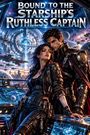 „Bound to the Starship's Ruthless Captain“: Zwei Figuren in futuristischer Uniform vor einem Raumschiff und Weltraumkulisse.