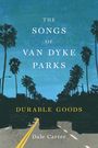 "The Songs of Van Dyke Parks", "Durable Goods", "Dale Carter". Palmen und eine Straße unter blauem Himmel.