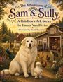 "The Adventures of Sam & Sully", "A Rainbow's Ark Series", von Laura Van Divier. Illustration: großer Hund, Bauernhof.