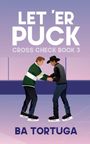 Texte: "LET 'ER PUCK", "CROSS CHECK BOOK 3", "BA TORTUGA". Illustration: Zwei Männer auf Schlittschuhen halten sich fest.