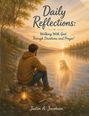 "Daily Reflections: Walking With God Through Devotions and Prayer!" Illustration: Mann am Fluss, Jesus spiegelnd. Buch und Laterne.