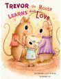 „Trevor Learns about Mouse Love“. Drei niedliche, lächelnde Mäuse stehen in einer liebevollen Szene beieinander.