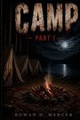 Text: "CAMP PART 1", "ROWAN H. MERCER". Nacht, Zelte am See, Lagerfeuer, Vollmond hinter Wolken, gruselige Stimmung.