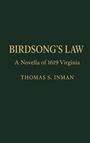 "BIRDSONG'S LAW: A Novella of 1619 Virginia" von Thomas S. Inman. Dunkler Hintergrund, goldene Schrift.