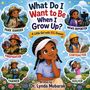 „What Do I Want to Be When I Grow Up?“ zeigt ein Mädchen in verschiedenen Berufen wie Park Ranger, Feuerwehrfrau und Farmer.