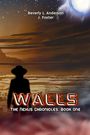 Titel: Wände - Der Nexus-Chroniken: Buch Eins. Autoren: Beverly L. Anderson, J. Foster. Silhouette vor Landschaft.