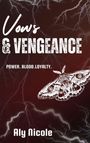 "Vows & Vengeance. Power. Blood. Loyalty. Aly Nicole." Ein roter Hintergrund mit einer gezeichneten Motte und Blitzen.