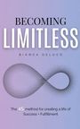 "Becoming Limitless" von Bianca Deluco, das 4S-Methodenbuch für Erfolg und Erfüllung. Ein Unendlichkeitszeichen ziert das Cover.