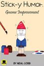"Stick-y Humor: Gnome Improvement" oben geschrieben. Darunter ein gemalter Wichtel mit roter Mütze und blauem Oberteil.