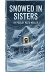 "SNOWED IN SISTERS" von Paisley Reed-Miller. Winterliche Illustration eines eingeschneiten Hauses mit erleuchtetem Fenster.