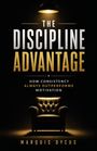 „The Discipline Advantage: How Consistency Always Outperforms Motivation“ von Marquis Dycus. Ein beleuchteter Ledersessel.