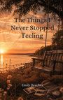 "The Things I Never Stopped Feeling - Emily Beecher." Schaukel am Seeufer bei Sonnenuntergang, alte Fotos und eine Taschenuhr.