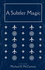 Michael D. McCartney: A Subtler Magic, Buch