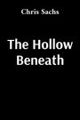 Chris Sachs: The Hollow Beneath, Buch