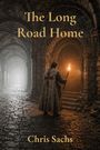 Text: “The Long Road Home”, “Chris Sachs”. Ein Ritter in einem Gewölbe trägt eine Fackel, die den Weg erleuchtet.