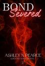 Titel: "Bond Severed", Autor: Ashley N. Pearce, Serie: "A Bound Series Novel", Band 2. Silhouetten vor roten Blitzen.