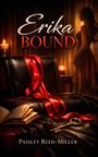„Erika Bound“. „Paisley Reed-Miller“. Ein rotes Band auf einem Ledersessel, offene Bücher, Schlüssel, Kerzenlicht, Silhouette einer Frau.